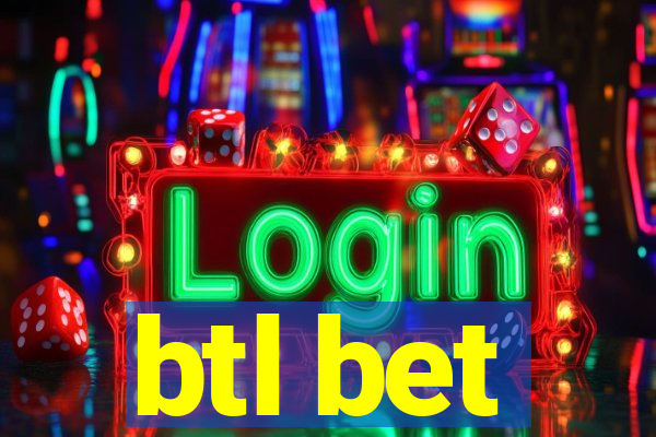 btl bet